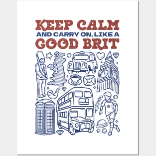 Keep Calm and Carry on, Like a Good Brit Posters and Art